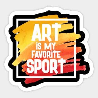 Funny Teacher Student Artist Shirt Art Is My Favorite Sport Sticker